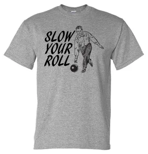 Slow Your Roll - Sport Grey Short Sleeve Tee